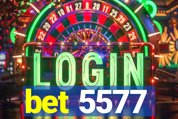 bet 5577